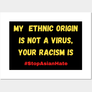 My ethnic origin is not a virus, your racism is #stopasianhate Posters and Art